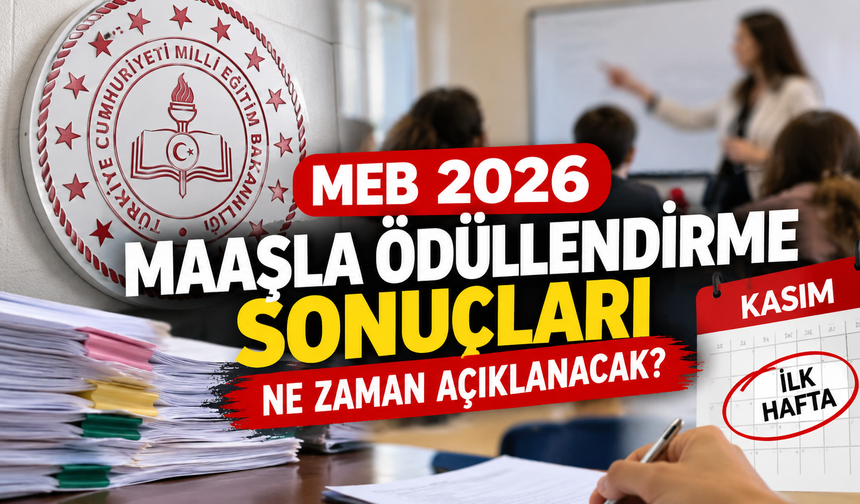 MEB 2026 Maaşla Ödüllendirme Sonuçları Listesi Ne Zaman Açıklanacak?